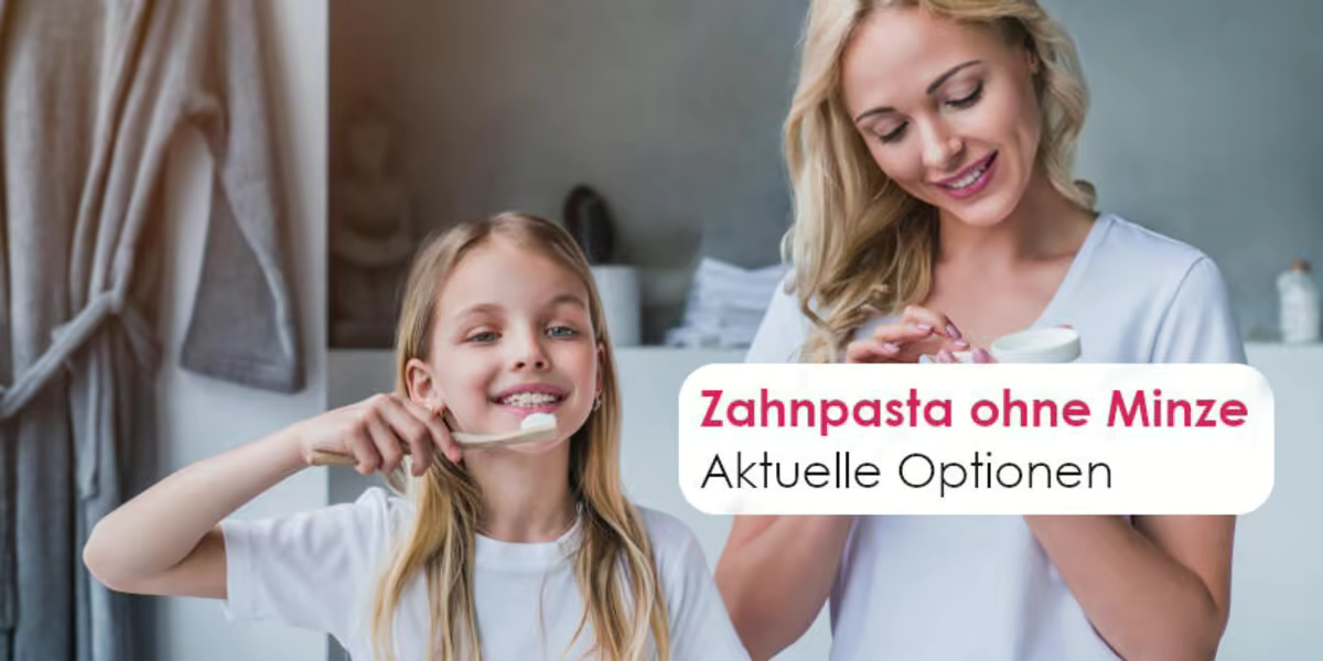 Zahnpasta ohne Minze