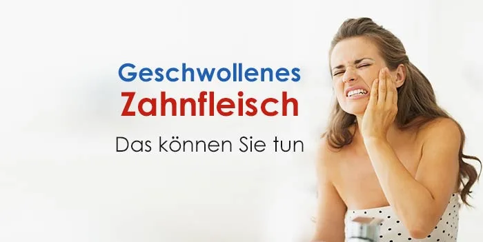 geschwollenes zahnfleisch