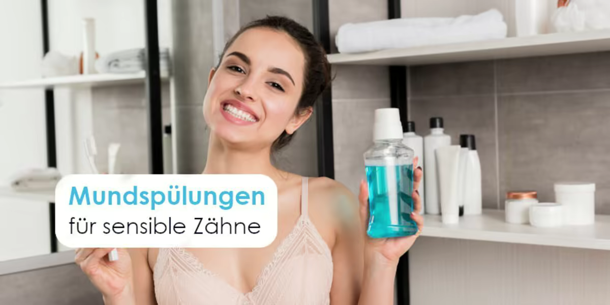 Mundspülung sensible Zähne