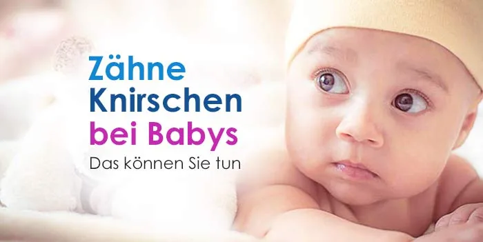 zähneknirschen baby