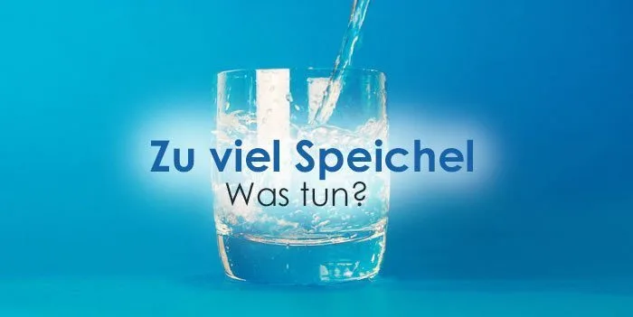 zu viel speichel